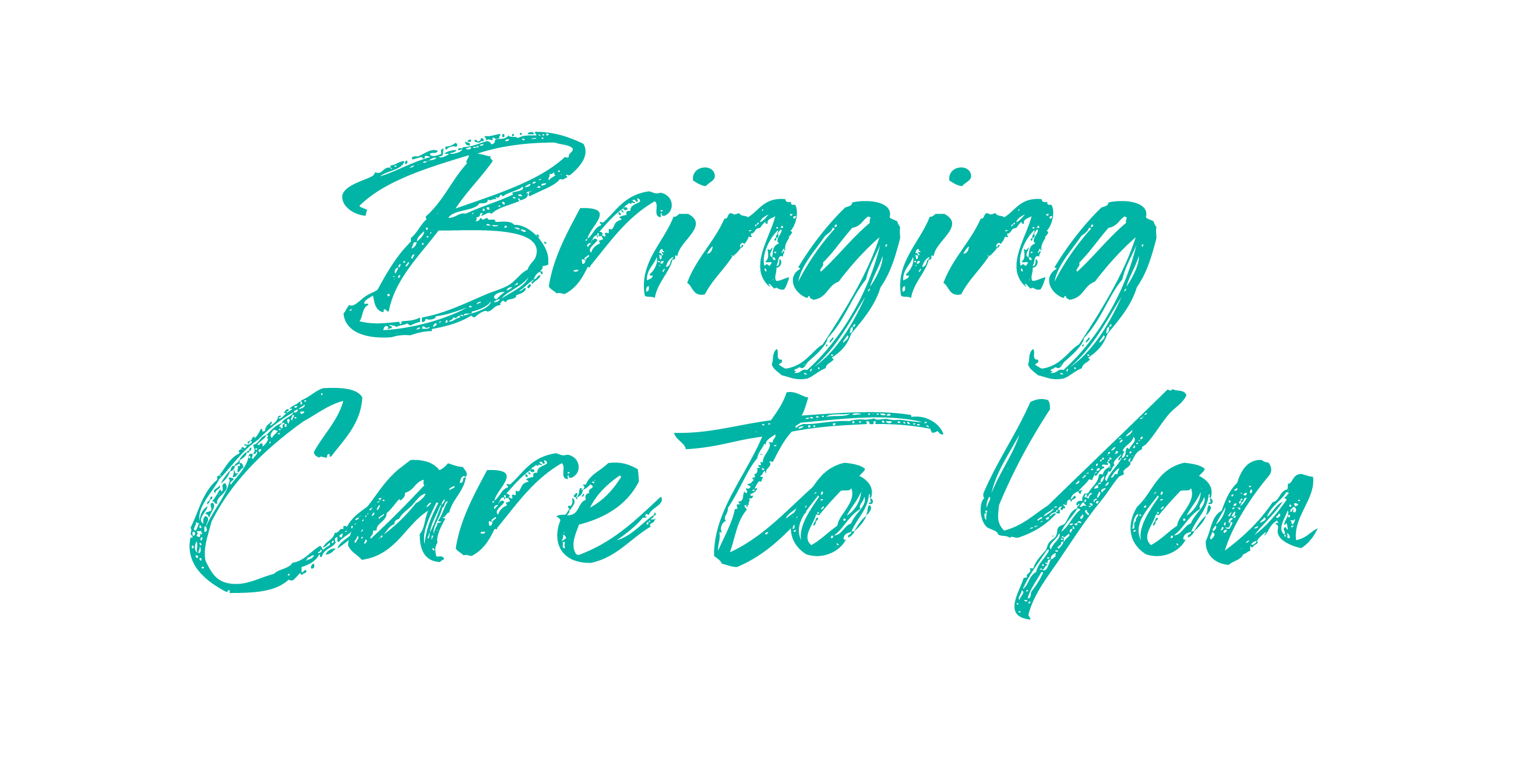 Bringing Care to You